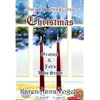 Amish Knitting Circle Christmas: Granny & Jeb's Love Story Amish Knitting Circle Christmas: Granny & Jeb's Love Story Kindle Audible Audiobook Paperback