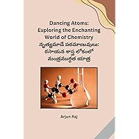 Dancing Atoms: Exploring the Enchanting World of Chemistry