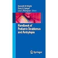 Handbook of Pediatric Strabismus and Amblyopia Handbook of Pediatric Strabismus and Amblyopia Kindle Paperback