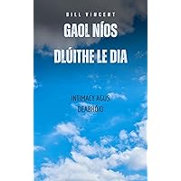 Gaol Níos Dlúithe Le Dia: Intimacy agus Deabhóid (Irish Edition) Gaol Níos Dlúithe Le Dia: Intimacy agus Deabhóid (Irish Edition) Kindle Hardcover