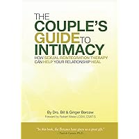 The Couple's Guide to Intimacy: How Sexual Reintegration Therapy Can Help Your Relationship Heal The Couple's Guide to Intimacy: How Sexual Reintegration Therapy Can Help Your Relationship Heal Paperback