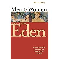 Men and Women Are From Eden: A Study Guide to John Paul II's Theology of the Body Men and Women Are From Eden: A Study Guide to John Paul II's Theology of the Body Paperback