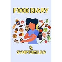 Food Diary and Symptom Log: This Logbook Help You Identify The Allergic Foods And Specially Search Safe Foods For You
