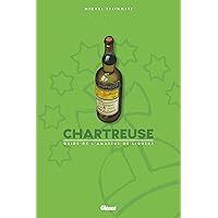 Chartreuse: Guide de l'amateur de liqueur Chartreuse: Guide de l'amateur de liqueur Paperback