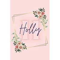Girl Name Holly Women Notebook Stationary Supplies for Kids Teens Girls Woman Journal School Colourful Peach Notepad Diary Adorable Name Frame Flower ... Journaling Gift Present Scrapbooking