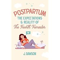 Postpartum: The Expectations & Reality of the Fourth Trimester