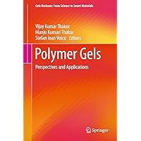 Polymer Gels: Perspectives and Applications (Gels Horizons: From Science to Smart Materials) Polymer Gels: Perspectives and Applications (Gels Horizons: From Science to Smart Materials) Kindle Hardcover Paperback