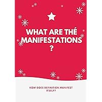 What are the manifestations?: How does definition manifest itself?