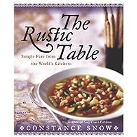 The Rustic Table: Simple Fare from the World's Kitchens The Rustic Table: Simple Fare from the World's Kitchens Hardcover