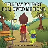 The Day My Fart Followed Me Home (My Little Fart) The Day My Fart Followed Me Home (My Little Fart) Paperback Audible Audiobook Kindle Hardcover