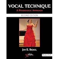 Vocal Technique: A Physiologic Approach, Second Edition