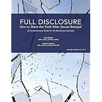 Full Disclosure: How to Share the Truth After Sexual Betrayal Full Disclosure: How to Share the Truth After Sexual Betrayal Paperback