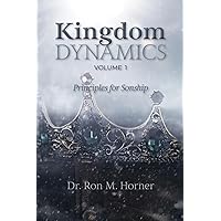 Kingdom Dynamics - Volume 1: Principles for Sonship Kingdom Dynamics - Volume 1: Principles for Sonship Paperback