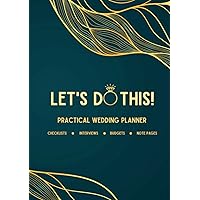 Let's Do This! Practical Wedding Planner: Checklists, Interviews, Budgets, Note Pages Let's Do This! Practical Wedding Planner: Checklists, Interviews, Budgets, Note Pages Hardcover Paperback