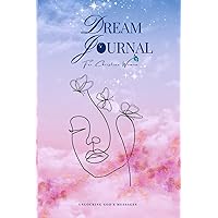 Divine Dream Journal for Christian Women: A Journal with Prompts for Recording, Reflecting, and Interpreting Your Spiritual and Prophetic Dreams