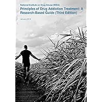 Principles of Drug Addiction Treatment: A Research-Based Guide: Third Edition