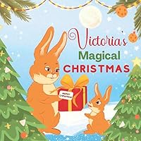 Victoria's Magical Christmas: A Personalized Children’s Book & Bedtime Rhyming Story For Kids (Christmas, Baby Shower & Birthday Gift)