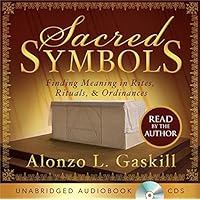 Sacred Symbols: Finding Meaning in Rites, Rituals, and Ordinances Sacred Symbols: Finding Meaning in Rites, Rituals, and Ordinances Audible Audiobook Kindle Hardcover Audio CD