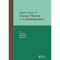 Applications of Group Theory to Combinatorics Applications of Group Theory to Combinatorics eTextbook Hardcover