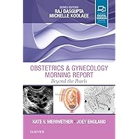 Obstetrics & Gynecology Morning Report: Beyond the Pearls Obstetrics & Gynecology Morning Report: Beyond the Pearls Paperback Kindle