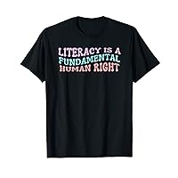 Literacy is a Fundamental Right Dyslexia Reading Teacher T-Shirt