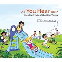 DID YOU HEAR THAT?: HELP FOR CHILDREN WHO HEAR VOICES DID YOU HEAR THAT?: HELP FOR CHILDREN WHO HEAR VOICES Paperback Kindle Hardcover