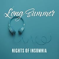 Long Summer Nights of Insomnia: Melodic Chillout & Deep Beats Long Summer Nights of Insomnia: Melodic Chillout & Deep Beats MP3 Music
