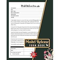Model Release Form Book: Photograph and Video Consent Forms For Photographers | Cover your bases & Have Your Clients Fill It Out | 50+ Forms, Single-sided Model Release Form Book: Photograph and Video Consent Forms For Photographers | Cover your bases & Have Your Clients Fill It Out | 50+ Forms, Single-sided Paperback
