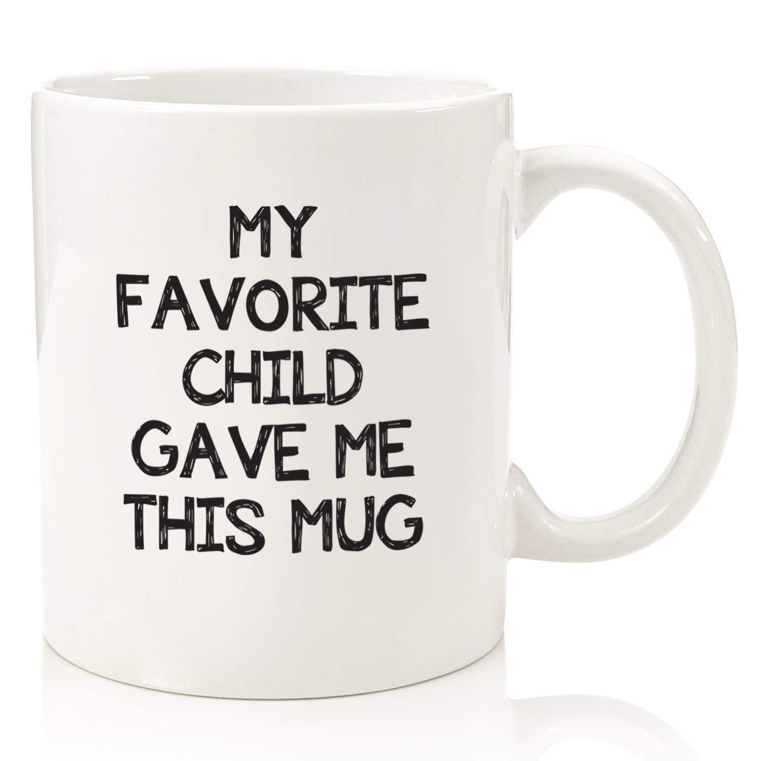 My Favorite Child Gave Me This Funny Coffee Mug - Best Mom & Dad Gifts - Gag Bday Present Idea from Daughter, Son, Kids - Novelty Birthday Gift for Dad, Mom, Parents - Fun Cup for Men, Women, Him, Her