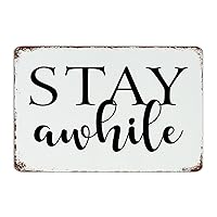Decorative Tin Signs Stay Awhile Home Décor Art Poster Fence Bathroom Lounge Metal Sign Gift for House 8x12 Inch