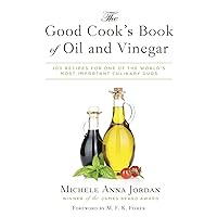 The Good Cook's Book of Oil and Vinegar: One of the World's Most Delicious Pairings, with more than 150 recipes The Good Cook's Book of Oil and Vinegar: One of the World's Most Delicious Pairings, with more than 150 recipes Hardcover Kindle
