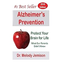 Alzheimer's Prevention - Protect Your Brain for Life: What Our Parents Didn't Know Alzheimer's Prevention - Protect Your Brain for Life: What Our Parents Didn't Know Paperback Kindle