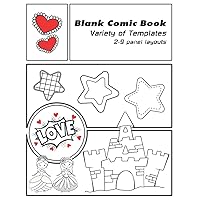 Blank Comic Book: Variety of Templates, 2-9 Panel Layouts without Bubbles, Create Your Own Comic Book for Kids Boys Girls Adults (Princess and Castle Cover)