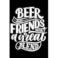 Lustige Bier Sprüche Beer and Friends Make A Great Blend: DIN A5 Kariert 120 Seiten / 60 Blätter Notizbuch Notizheft Notiz-Block Bier Craft Beer Saufen JGA Trinken Mallorca Motive (German Edition)