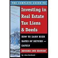 The Complete Guide to Investing in Real Estate Tax Liens & Deeds How to Earn High Rates of Return - Safely REVISED 2ND EDITION The Complete Guide to Investing in Real Estate Tax Liens & Deeds How to Earn High Rates of Return - Safely REVISED 2ND EDITION Paperback Kindle Hardcover