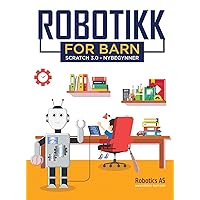 Robotikk for barn: Scratch 3.0 - Nybegynner (Norwegian Edition) Robotikk for barn: Scratch 3.0 - Nybegynner (Norwegian Edition) Hardcover Kindle