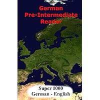 German Pre-Intermediate Reader: Super 1000 (German Reader) (German Edition) German Pre-Intermediate Reader: Super 1000 (German Reader) (German Edition) Paperback Kindle