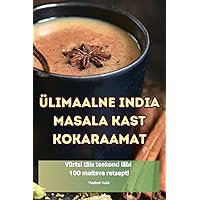 Ülimaalne India Masala Kast Kokaraamat (Estonian Edition)