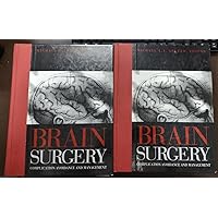 Brain Surgery: Complication Avoidance and Management, 2-Volume Set Brain Surgery: Complication Avoidance and Management, 2-Volume Set Hardcover