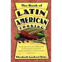 The Book of Latin American Cooking The Book of Latin American Cooking Paperback Kindle Hardcover