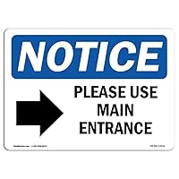 OSHA Notice Sign - Please Use Main Entrance [Right Arrow] Sign with Symbol | Vinyl Label Decal | Protect Your Business, Work Site | Made in The USA