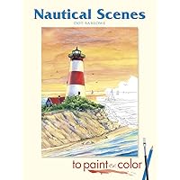 Nautical Scenes to Paint or Color (Dover Nature Coloring Book) Nautical Scenes to Paint or Color (Dover Nature Coloring Book) Paperback