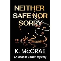 Neither Safe Nor Sorry (Eleanor Garrett Mystery and Suspense Series)