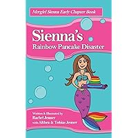 Sienna's Rainbow Pancake Disaster (Mergirl Sienna Early Chapter Book)