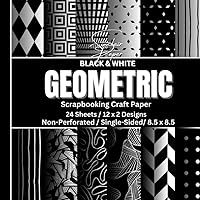 GEOMETRIC SCRAPBOOKING CRAFT PAPER - BLACK & WHITE: Multi-Purpose Craft Paper/8.5x8.5/ 24 Non-Perforated Sheets/ 12 x 2 Single-Sided Designs/ ... Envelopes/ B & W GEOMETRIC Shapes Theme