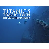 The Titanic's Tragic Twin: The Britannic Disaster - Season 1