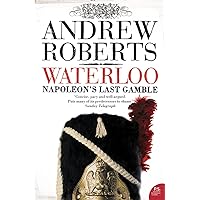 Waterloo: Napoleon's Last Gamble (Making History (Paperback)) Waterloo: Napoleon's Last Gamble (Making History (Paperback)) Kindle Paperback Hardcover