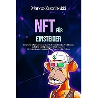 NFT für Einsteiger: lernen Sie jetzt, wie Sie NFTs erstellen und verkaufen können (German Edition) NFT für Einsteiger: lernen Sie jetzt, wie Sie NFTs erstellen und verkaufen können (German Edition) Kindle Paperback