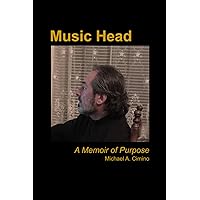 Music Head: A Memoir of Purpose (Music Edition) Music Head: A Memoir of Purpose (Music Edition) Paperback