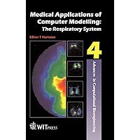 Medical Applications of Computer Modelling : The Respiratory System (Advances in Computational Bioengineering) Medical Applications of Computer Modelling : The Respiratory System (Advances in Computational Bioengineering) Hardcover